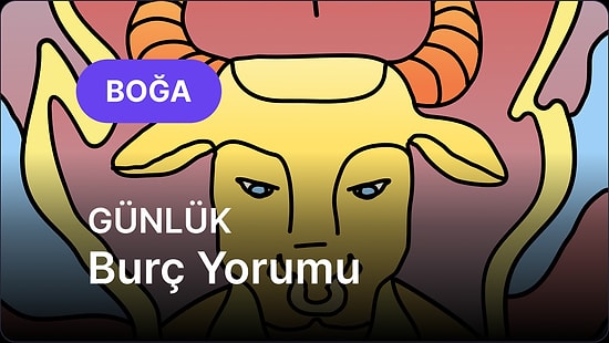 19 Nisan Cumartesi Boğa Burcu Günlük Burç Yorumu