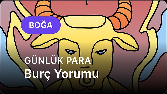 12 Temmuz Pazar Boğa Burcu Günlük Para Burç Yorumu