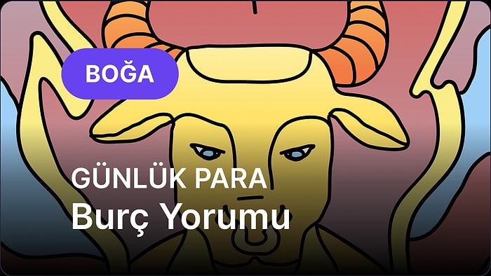 24 Haziran Salı Boğa Burcu Günlük Para Burç Yorumu