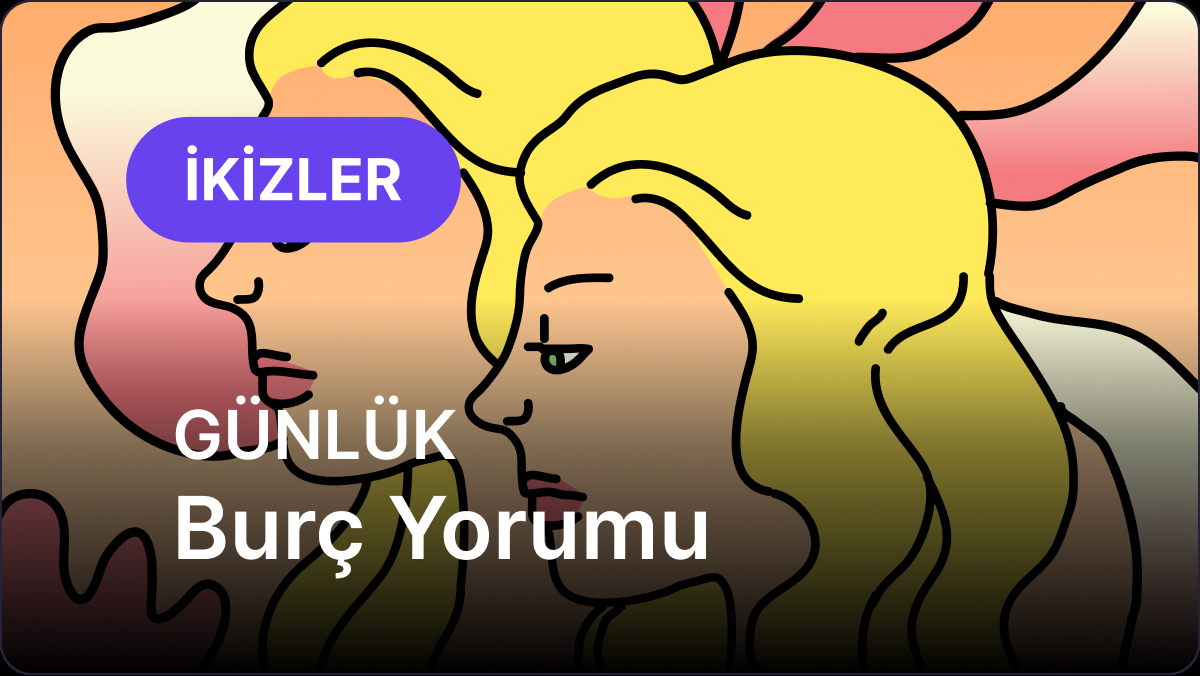 16 Eylül Salı İkizler Burcu Günlük Burç Yorumu
