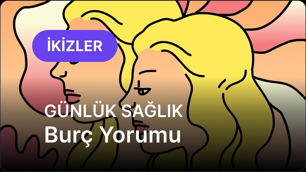 12 Mayıs Pazartesi İkizler Burcu Günlük Sağlık Burç Yorumu