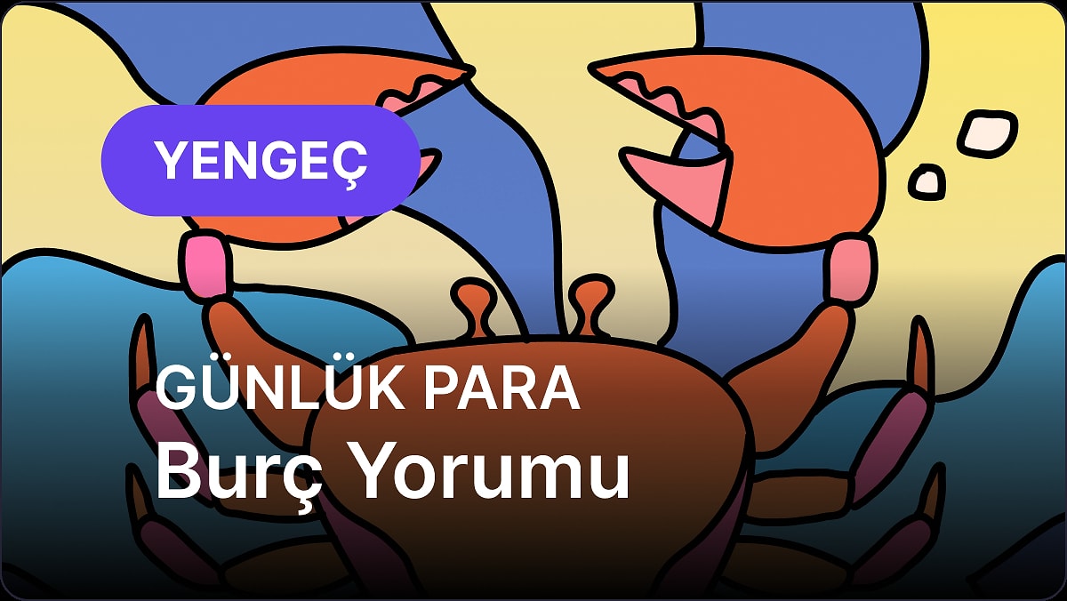 1 Mayıs Perşembe Yengeç Burcu Günlük Para Burç Yorumu