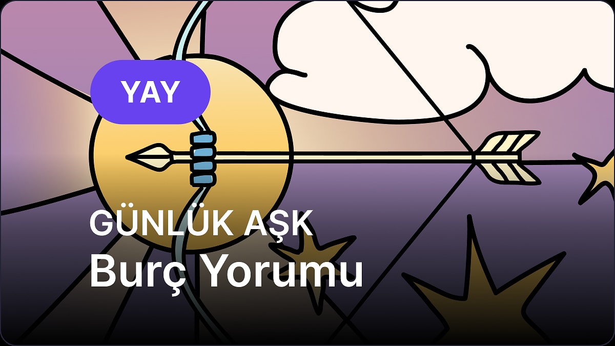 2 Mayıs Cuma Yay Burcu Günlük Aşk Burç Yorumu
