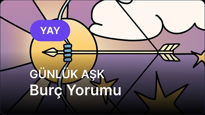 8 Temmuz Salı Yay Burcu Günlük Aşk Burç Yorumu