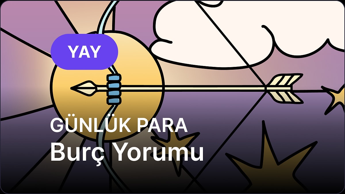 2 Mayıs Cuma Yay Burcu Günlük Para Burç Yorumu