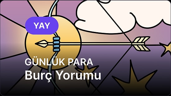 22 Mayıs Perşembe Yay Burcu Günlük Para Burç Yorumu