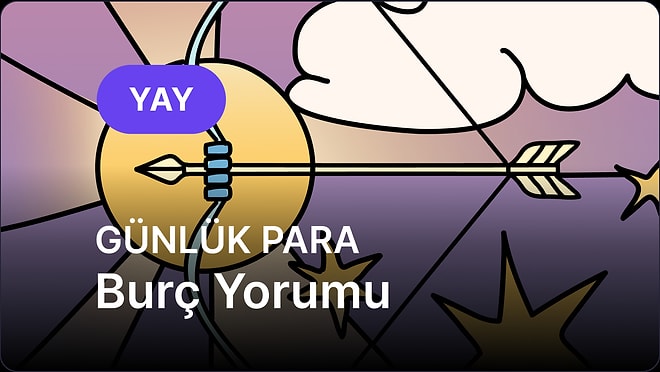 12 Temmuz Pazar Yay Burcu Günlük Para Burç Yorumu