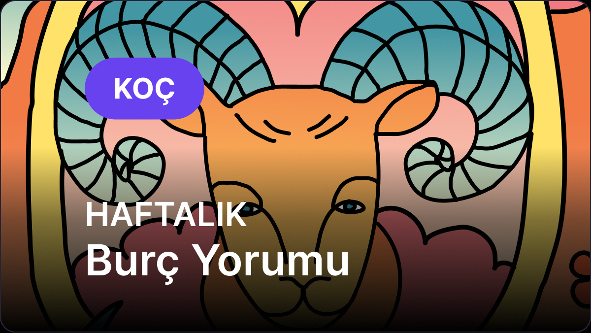 15 Eylül - 21 Eylül Koç Burcu Haftalık Burç Yorumu
