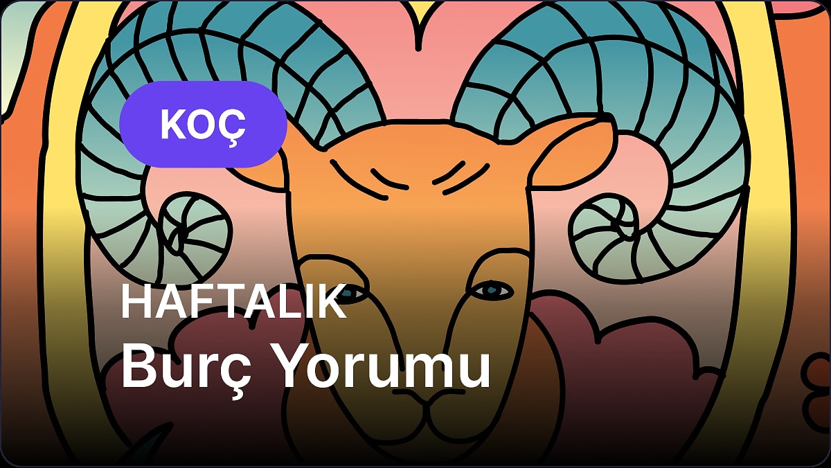 5 Mayıs - 11 Mayıs Koç Burcu Haftalık Burç Yorumu