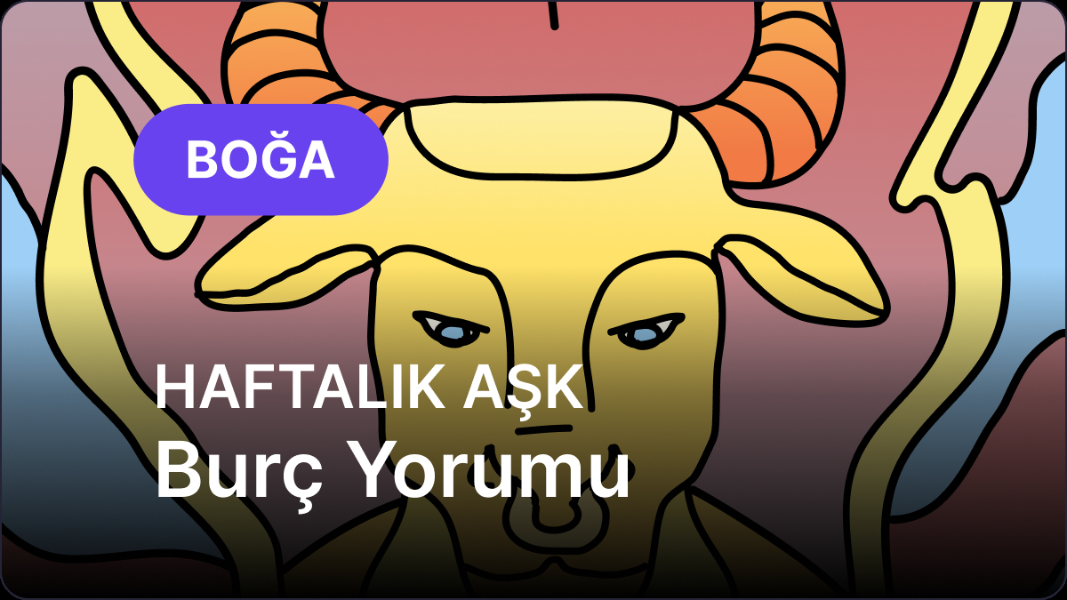 15 Aralık - 21 Aralık Boğa Burcu Haftalık Aşk Burç Yorumu