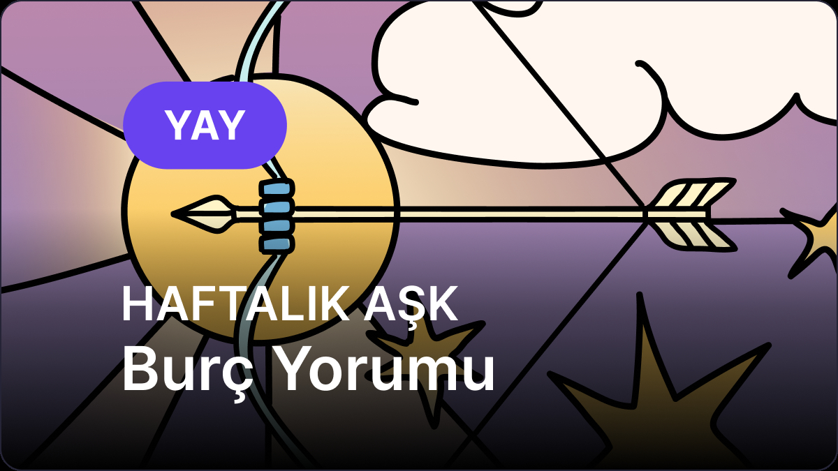 15 Eylül - 21 Eylül Yay Burcu Haftalık Aşk Burç Yorumu