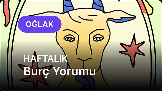 7 Temmuz - 13 Temmuz Oğlak Burcu Haftalık Burç Yorumu