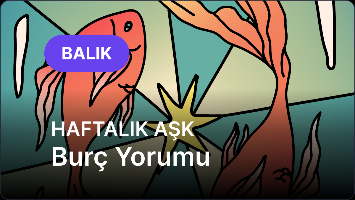 15 Eylül - 21 Eylül Balık Burcu Haftalık Aşk Burç Yorumu