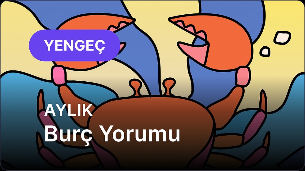 Temmuz Yengeç Burcu Aylık Burç Yorumu