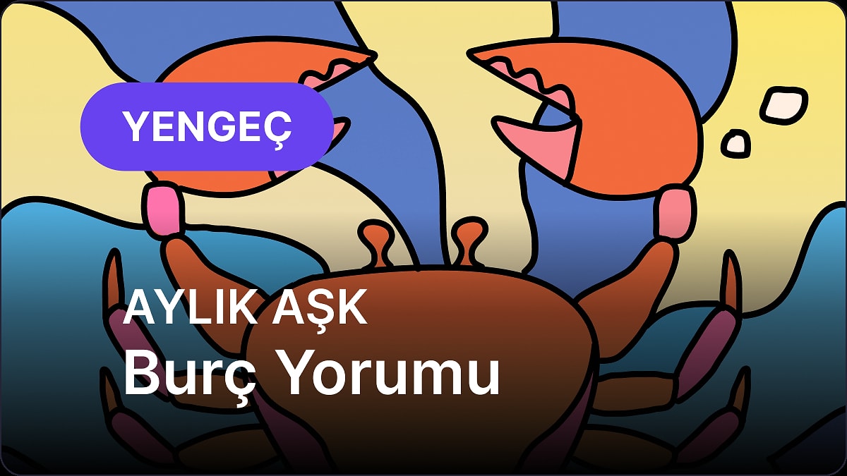 Mayıs Yengeç Burcu Aylık Aşk Burç Yorumu