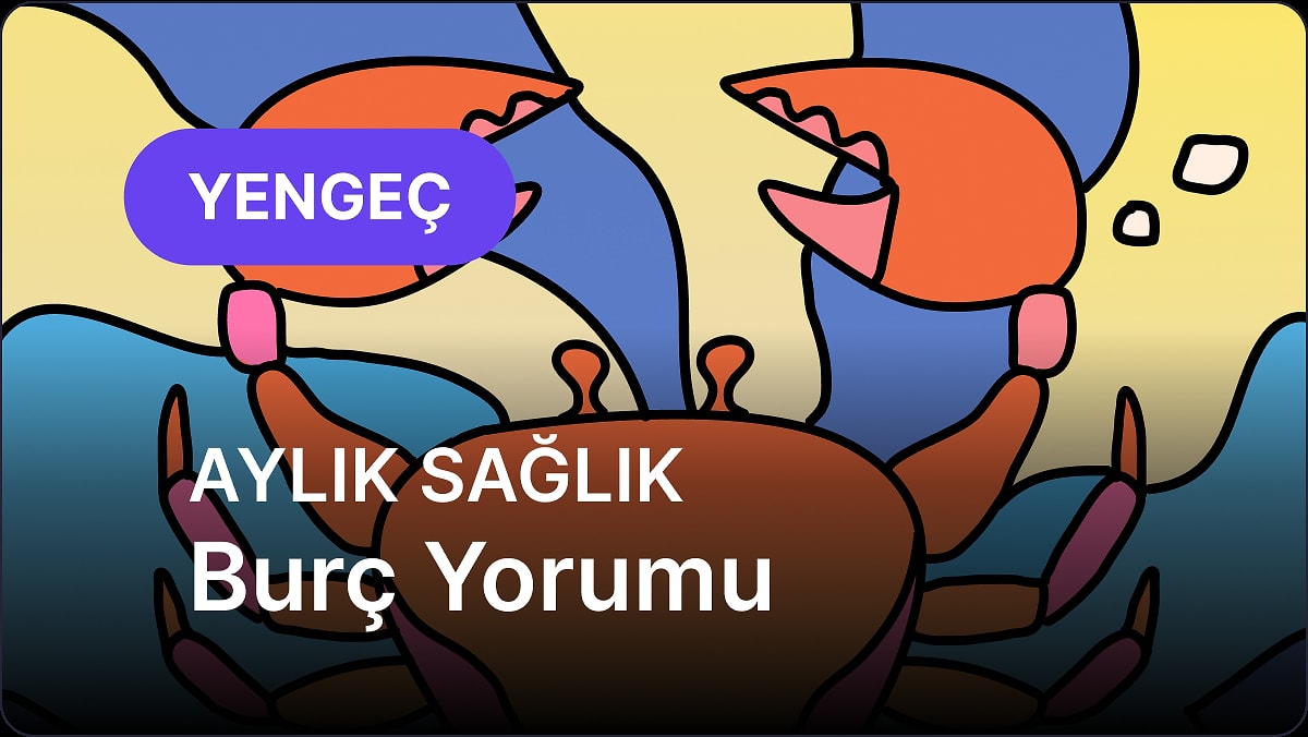 Mayıs Yengeç Burcu Aylık Sağlık Burç Yorumu
