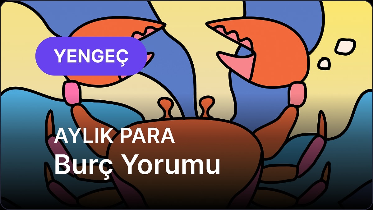 Mayıs Yengeç Burcu Aylık Para Burç Yorumu