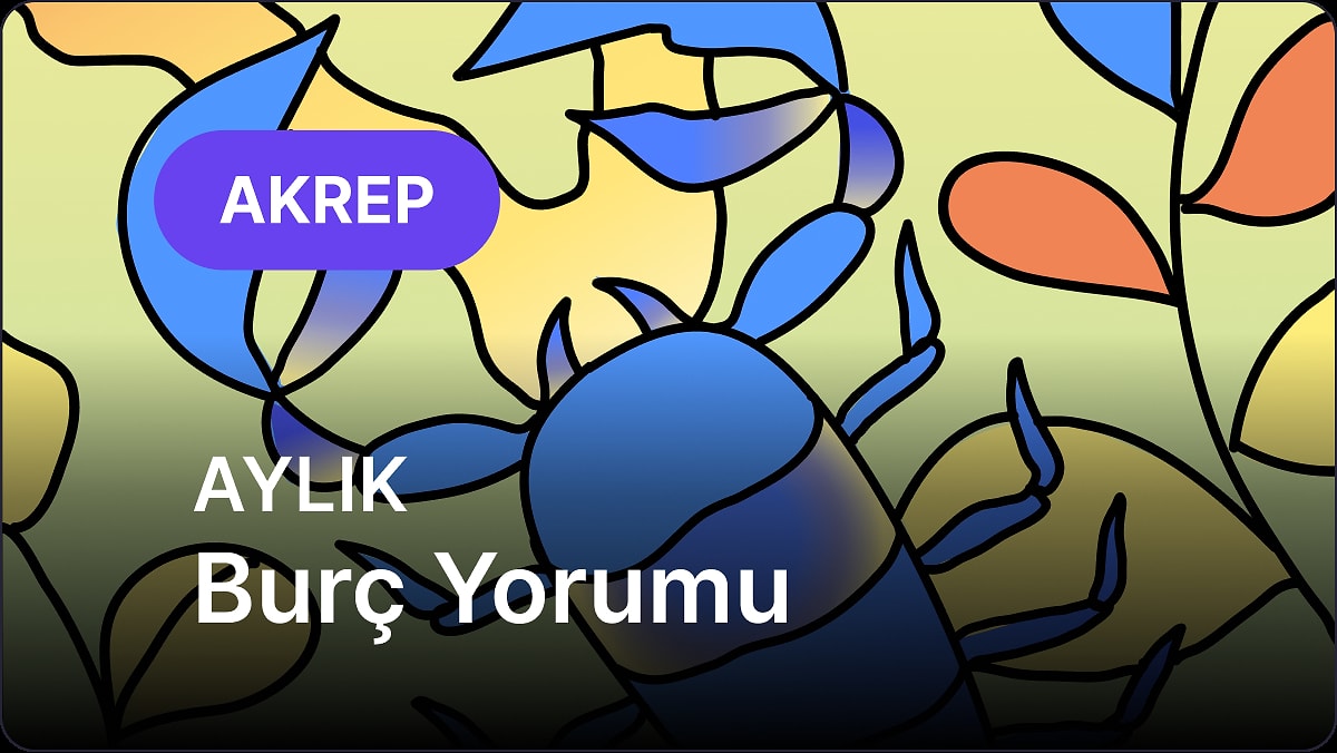Mayıs Akrep Burcu Aylık Burç Yorumu
