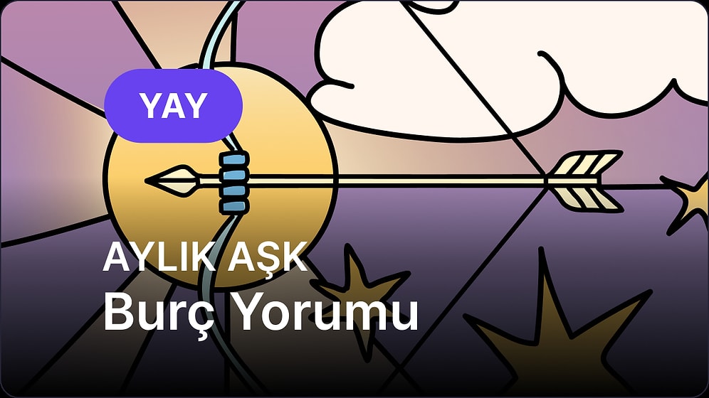 Temmuz Yay Burcu Aylık Aşk Burç Yorumu