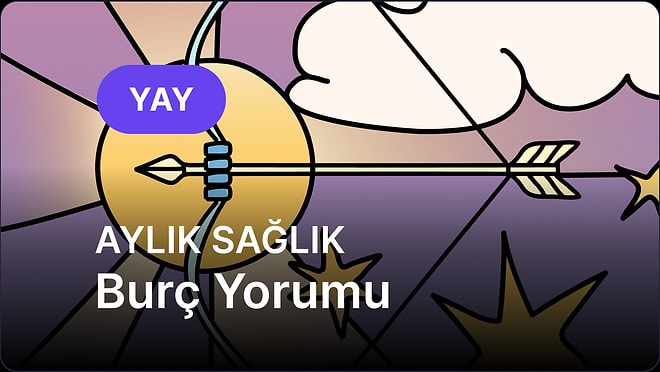 Temmuz Yay Burcu Aylık Sağlık Burç Yorumu