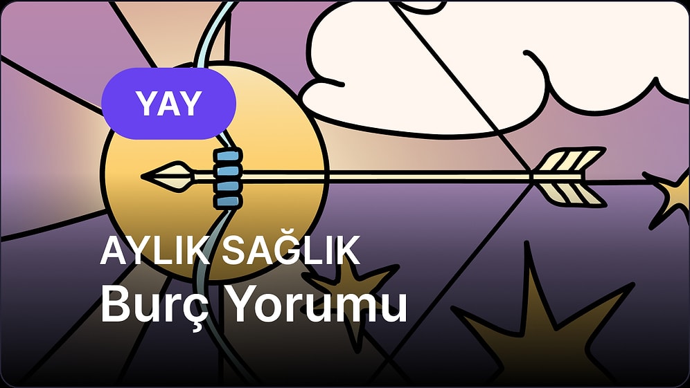 Temmuz Yay Burcu Aylık Sağlık Burç Yorumu