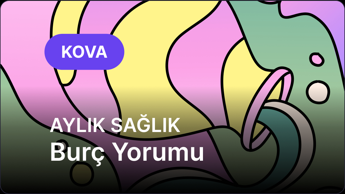 Haziran 2025, Aylık Sağlık Burç Yorumu
