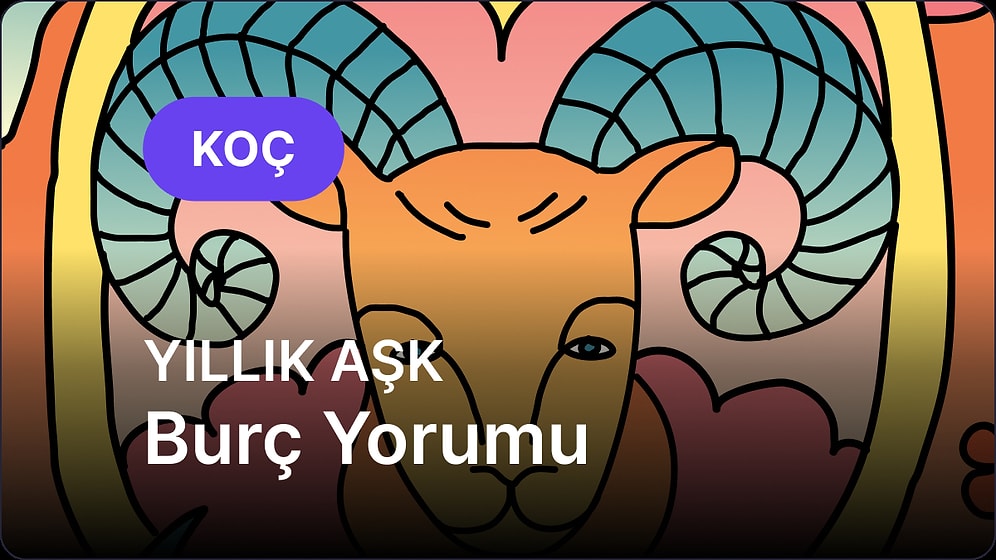 2026 Koç Burcu Yıllık Aşk Burç Yorumu