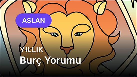 2026 Aslan Burcu Yıllık Burç Yorumu