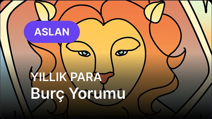 2026 Aslan Burcu Yıllık Para Burç Yorumu
