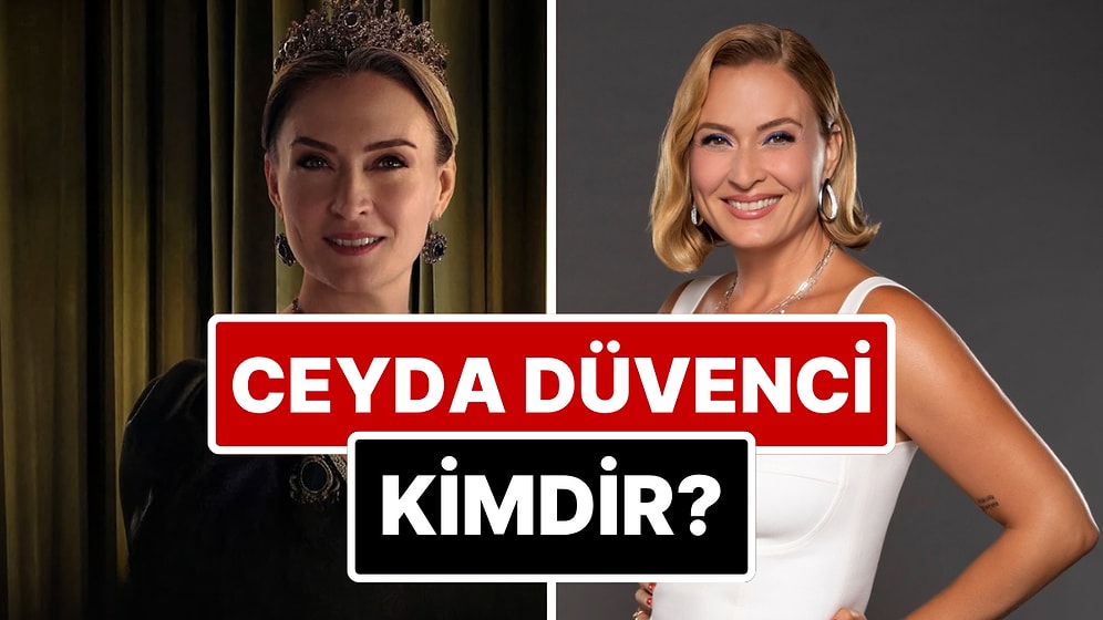 Ceyda Düvenci Kimdir? Ceyda Düvenci Nereli ve Kaç Yaşında? Ceyda Düvenci Kiminle Evli, Kaç Çocuğu Var?