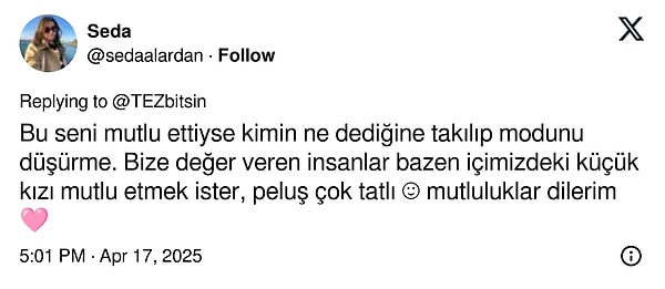 Başkalarının ne düşündüklerini önemsememesi gerektiğini söyleyen de...