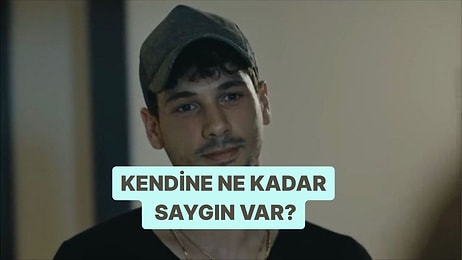 Burcuna Göre Kendine Ne Kadar Saygın Var?