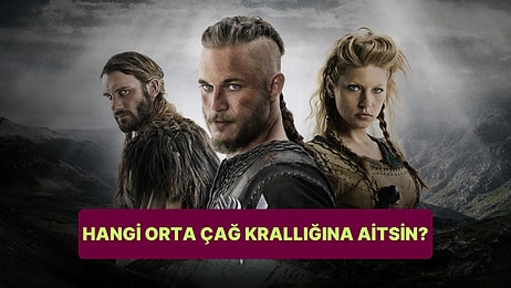 Hangi Orta Çağ Krallığında Yaşardın?