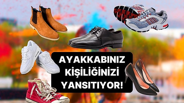 12. Hangi Ayakkabıyı Giymeyi Tercih Edersiniz? Ayakkabı Seçimleriniz Kişiliğinizi Yansıtıyormuş!