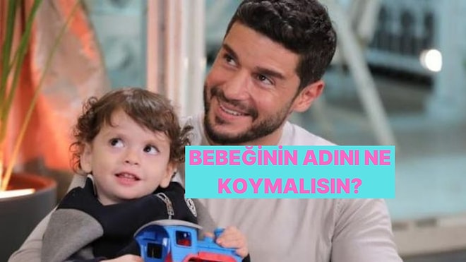 Çocuğunun Adı Ne Olmalı? Bu Test Sana En Uygun İsmi Söylüyor!