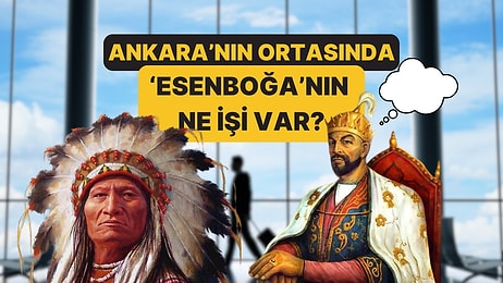 Neden 'Ankara Havalimanı' Değil de Esenboğa? Aslında Tarihi Bir Anlamı Varmış!
