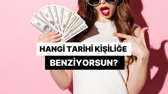 Paranla İlişkine Göre Hangi Tarihi Kişiliğe Benziyorsun?