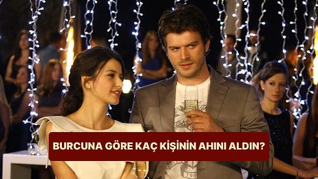 Burcuna Göre Sen Kaç Kişinin Ahını Aldın?