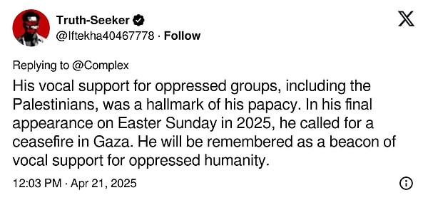 "Filistinliler de dahil olmak üzere ezilen gruplara verdiği sesli destek, papalık döneminin önemli bir özelliğiydi."