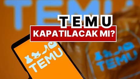 Temu Kapatılacak mı? Ticaret Bakanlığı’ndan İddialara Yanıt Geldi
