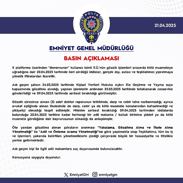 Emniyet Genel Müdürlüğü ise paylaşımların ve anlatılanların asılsız olduğunu ve teşkilata iftiradan ibaret olduğunu paylaştı.
