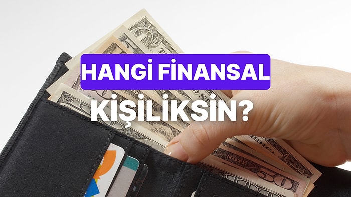 Harcamalarına Göre Hangi Finansal Kişiliktesin?