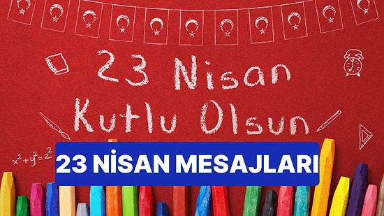 Resimli 23 Nisan Mesajları! En Özel 23 Nisan Ulusal Egemenlik ve Çocuk Bayramı Mesajları ve Atatürk'ün Sözleri