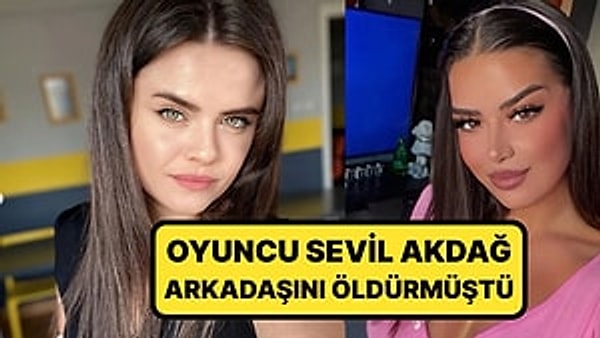 Dizi ve film oyuncusu Sevil Akdağ, geçtiğimiz günlerde tartışma yaşadığı sosyal medya fenomeni Elif Kırav'ı bıçaklayarak öldürdü.