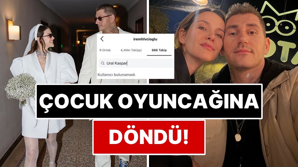 Çocuk Oyuncağı mı Bu? 3 Aylık Hamile İrem Helvacıoğlu Eşi Ural Kaspar'ı Engelleyip Yeniden Takibe Aldı