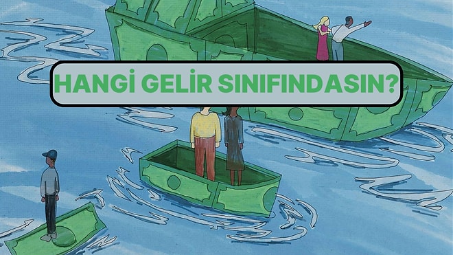 Maaşına Göre Hangi Gelir Sınıfındasın?