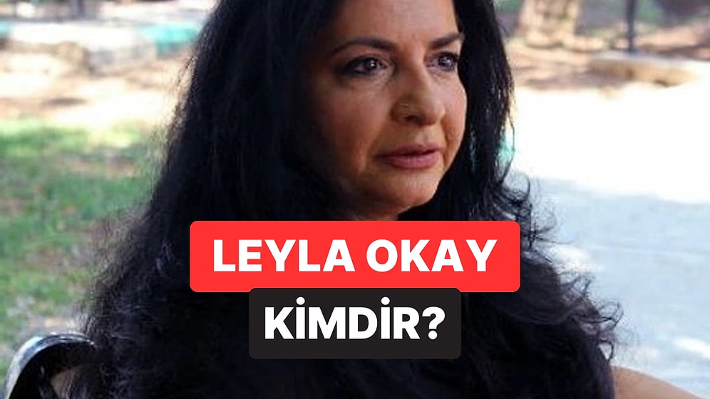 Leyla Okay Kimdir, Öldü mü? Leyla Okay'ın Yer Aldığı Diziler ve Filmler