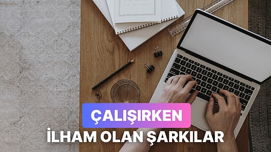 Acil Bir İşi Bitirmek İstediğinde İlham Olacak 13 Parça