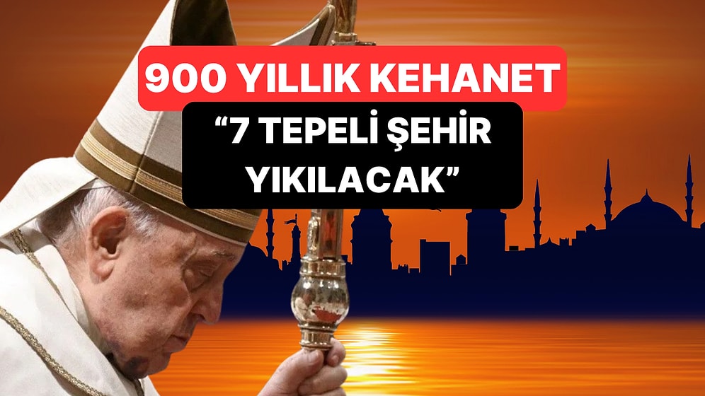 Papa'nın Ölümüyle Gündeme Gelen Kehanet "Yedi Tepeli Şehir Yıkılacak" Demişti: İstanbul'da Üst Üste Depremler