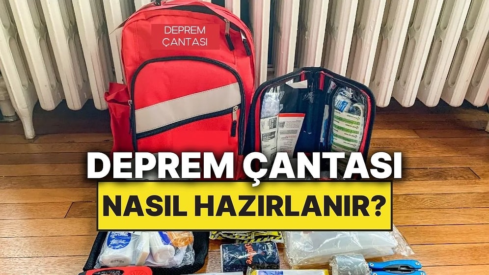 Deprem Çantası Nasıl Hazırlanır? Deprem Çantasında Neler Olmalı?